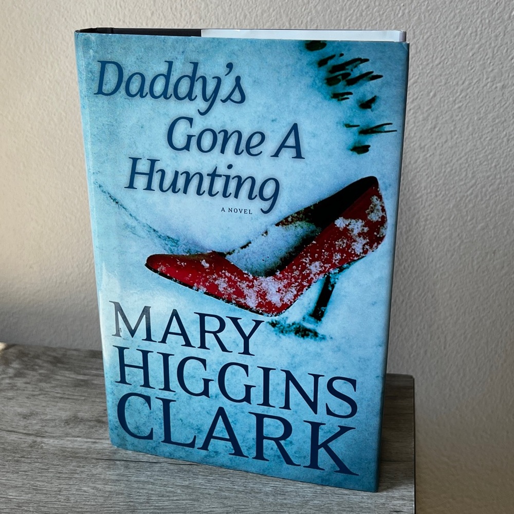 Mary Higgins Clark Hardcover   “Daddy’s Gone A Hunting” 2013 Simon & Schuster